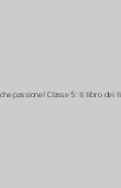 Copertina dell'audiolibro Leggere… che passione! Classe 5: Il libro dei linguaggi di FORTUNATO, Francesca